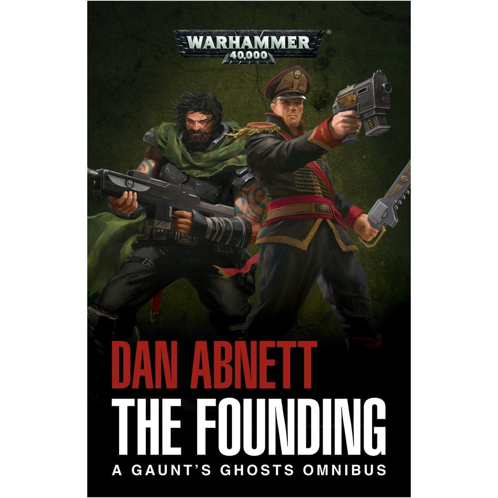 GAUNT'S GHOSTS: THE FOUNDING (PB)