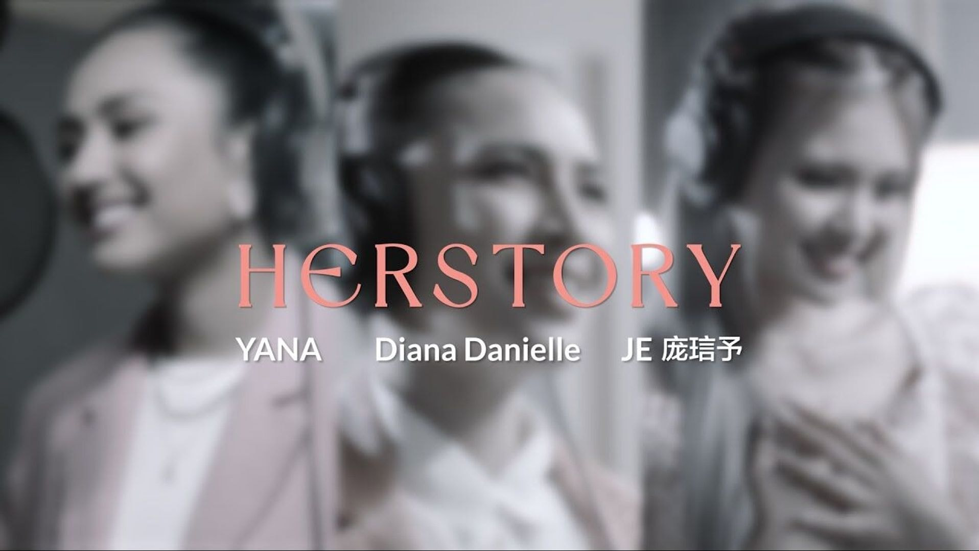 Diana Danielle, YANA, JE庞琂予 - Herstory (Official Music Video) cover photo