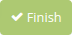 Finish button