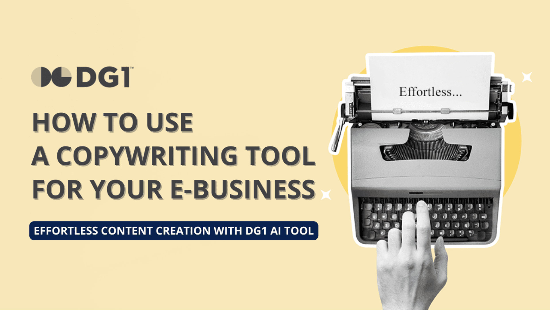Effortless content creation with DG1's AI Copywriting Tool for E-Businesses