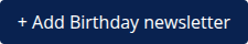 Add birthday newsletter button